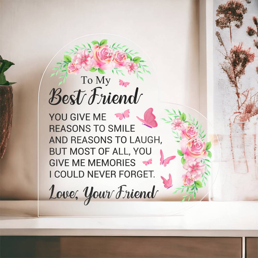 My Best Friend -Acrylic Heart Plaque - A Heartfelt Gift