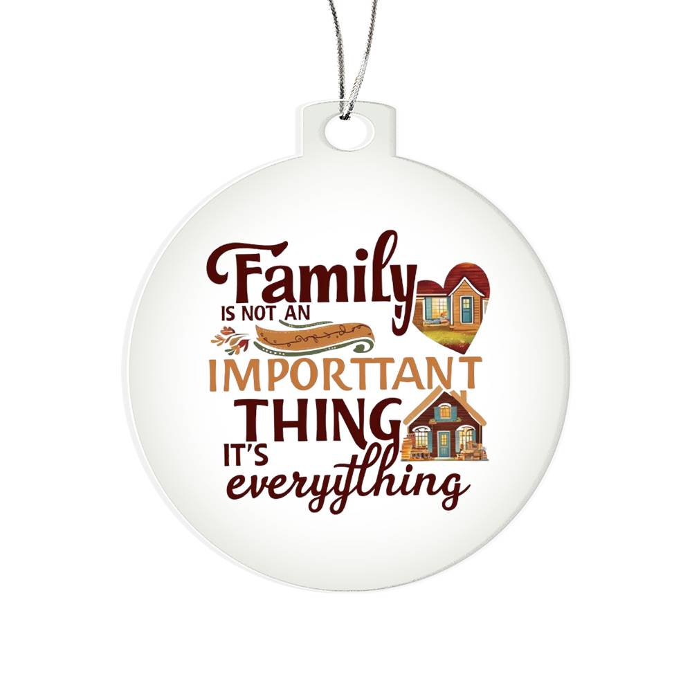 Family is Everything - Acrylic Ornament