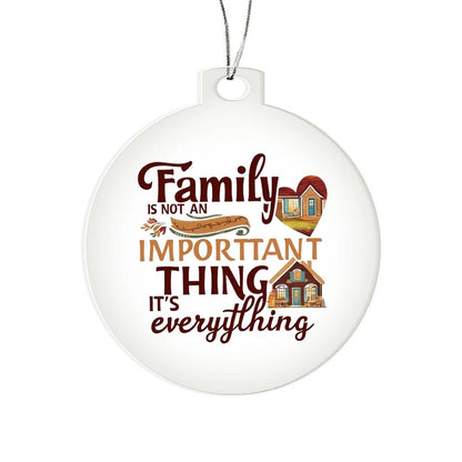 Family is Everything - Acrylic Ornament