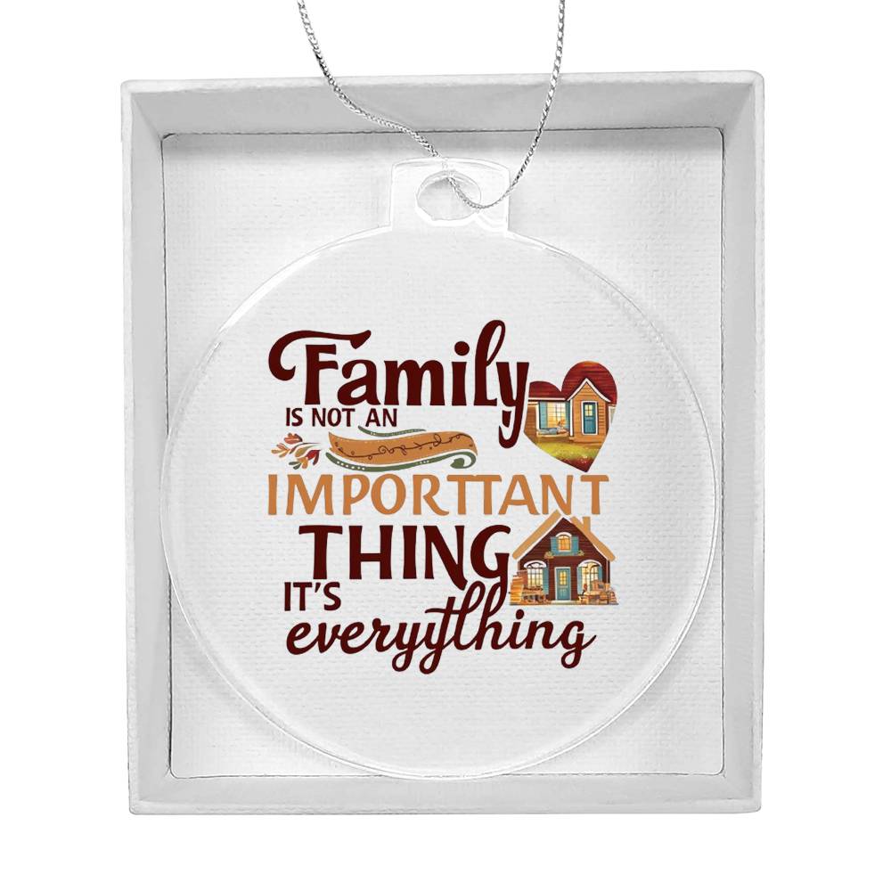 Family is Everything - Acrylic Ornament