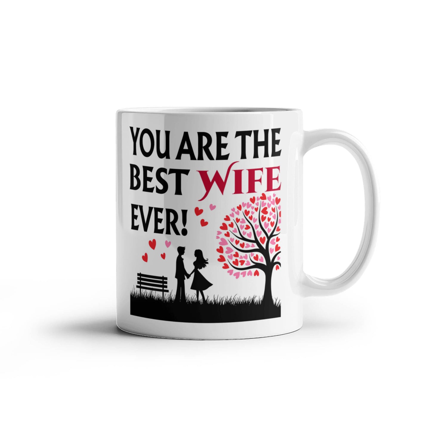 Your are the best Wife Ever! White Ceramic Mug