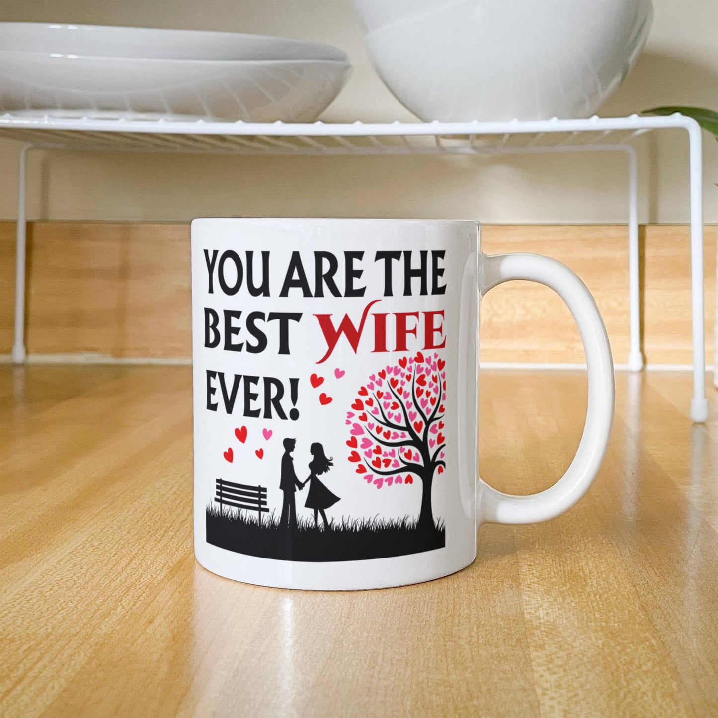Your are the best Wife Ever! White Ceramic Mug