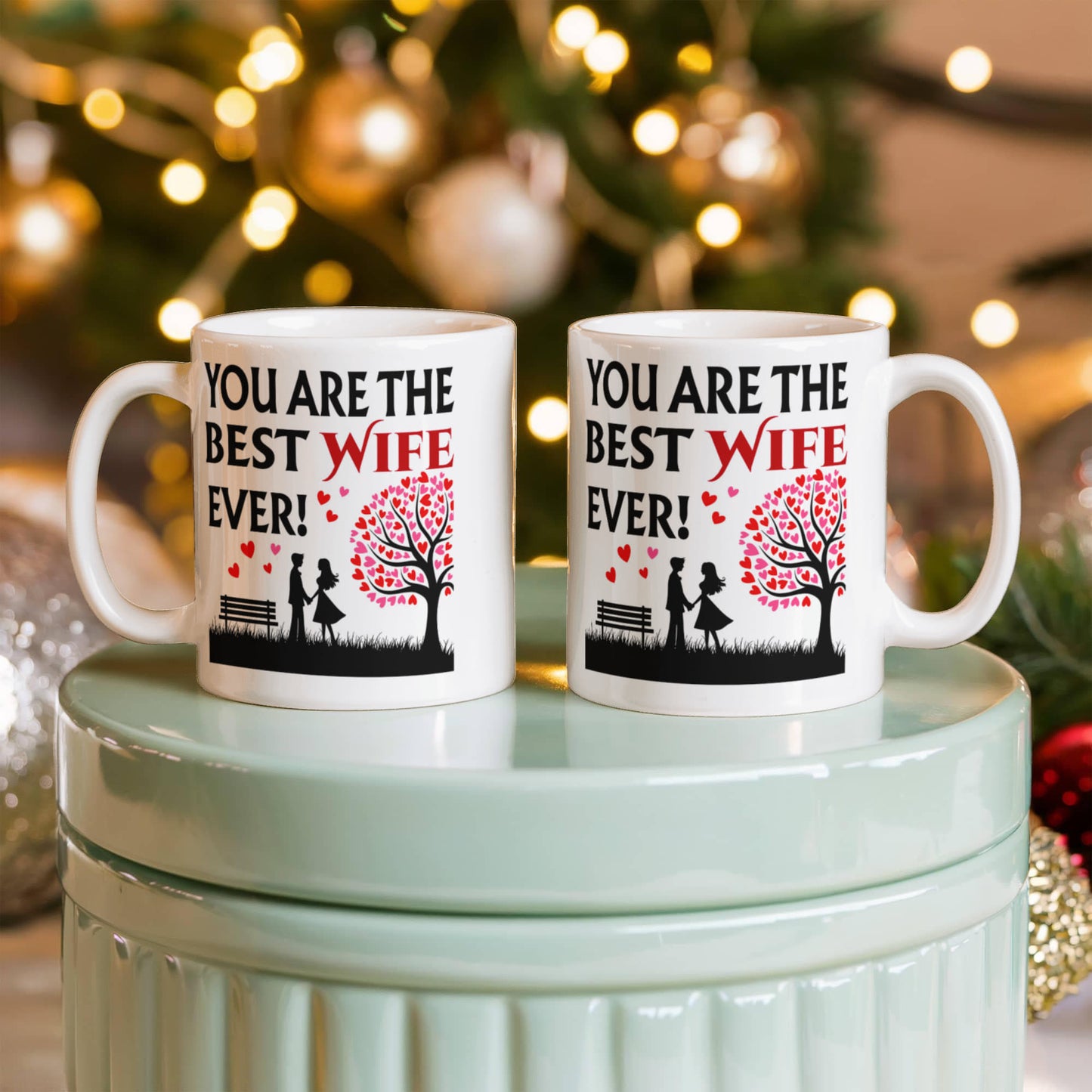 Your are the best Wife Ever! White Ceramic Mug