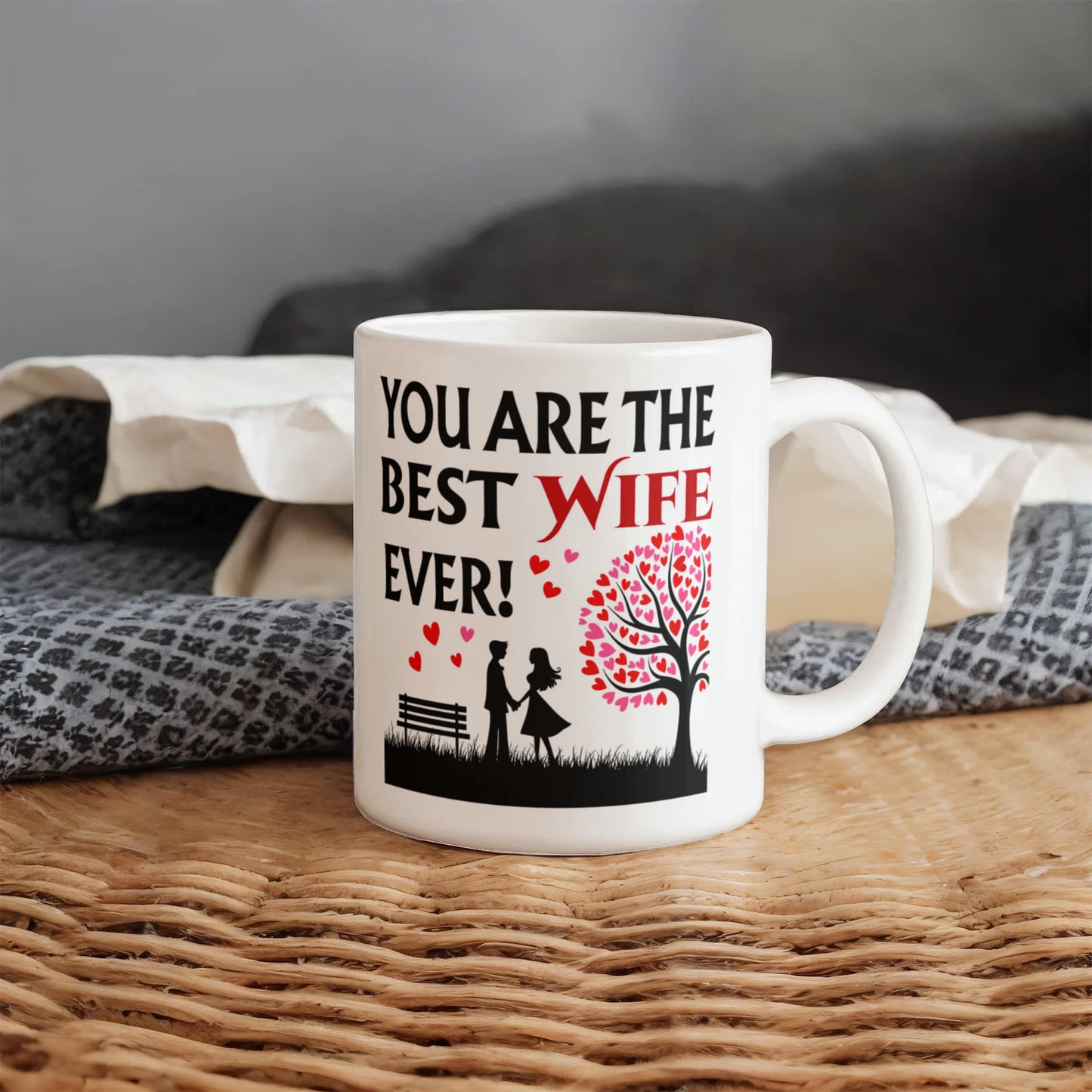 Your are the best Wife Ever! White Ceramic Mug