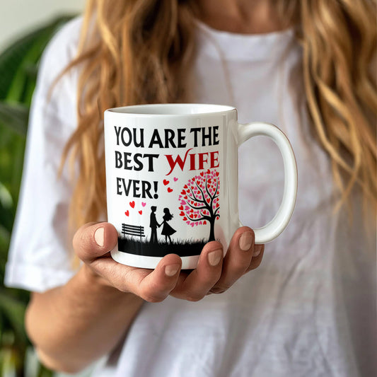 Your are the best Wife Ever! White Ceramic Mug