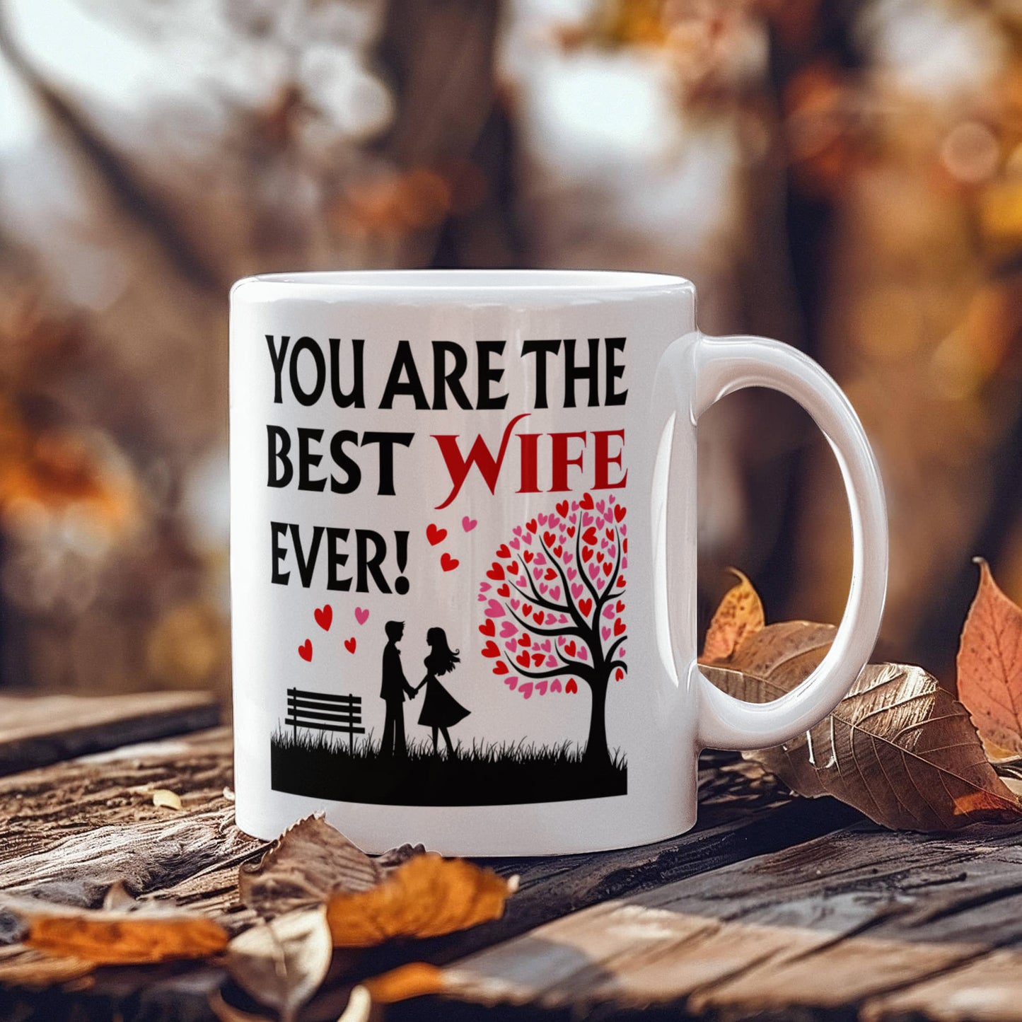 Your are the best Wife Ever! White Ceramic Mug
