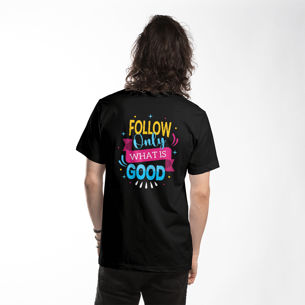 Follow only whats is good, Bella + Canvas 3001 Unisex T-Shirt Back Print