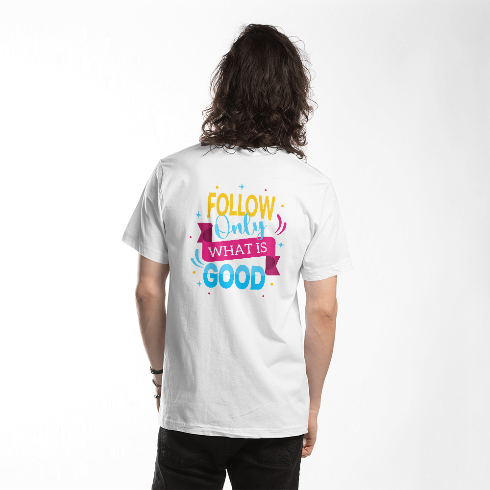 Follow only whats is good, Bella + Canvas 3001 Unisex T-Shirt Back Print